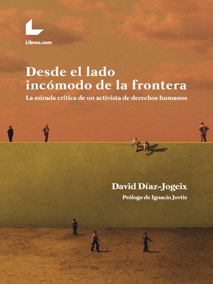 cover image of Desde el lado incómodo de la frontera